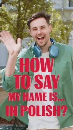 How to say my name is in Polish